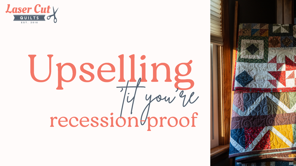 Upselling til you're recession-proof